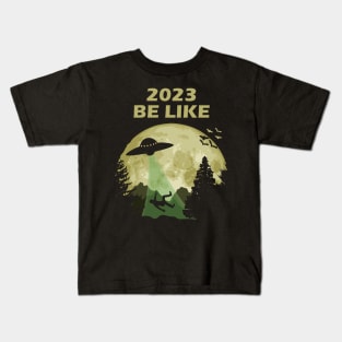 2023 Be Like Kids T-Shirt